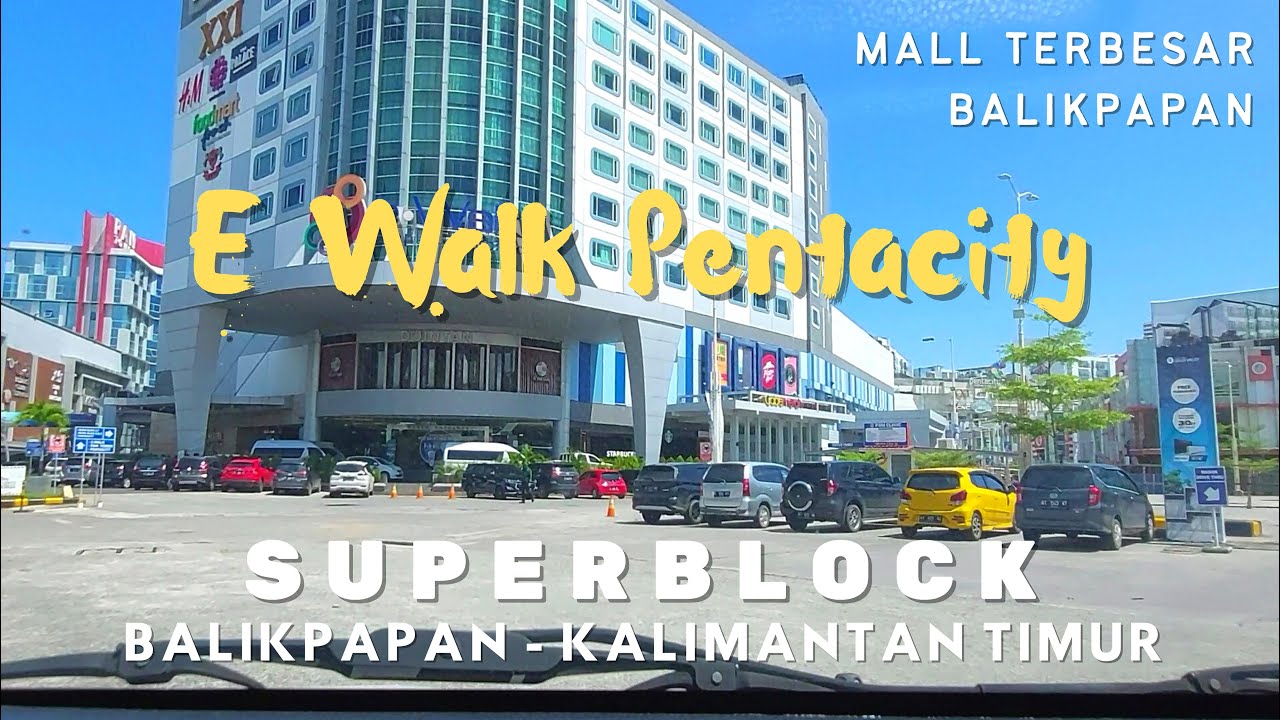 E Walk dan Pentacity Mall BSB Balikpapan Superblock | Mall Terbesar di Balikpapan