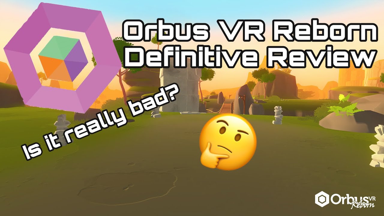 Is Orbus VR: Reborn Actually BAD? | Orbus VR Reborn Definitive Review