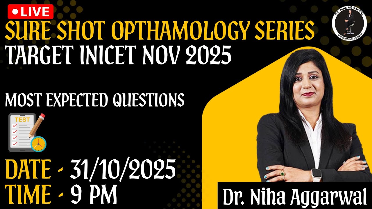 🎯 INICET 2025 Ophthalmology Sure Shot | Most Expected Questions with Dr. Niha Aggarwal (Live 30 Oct)