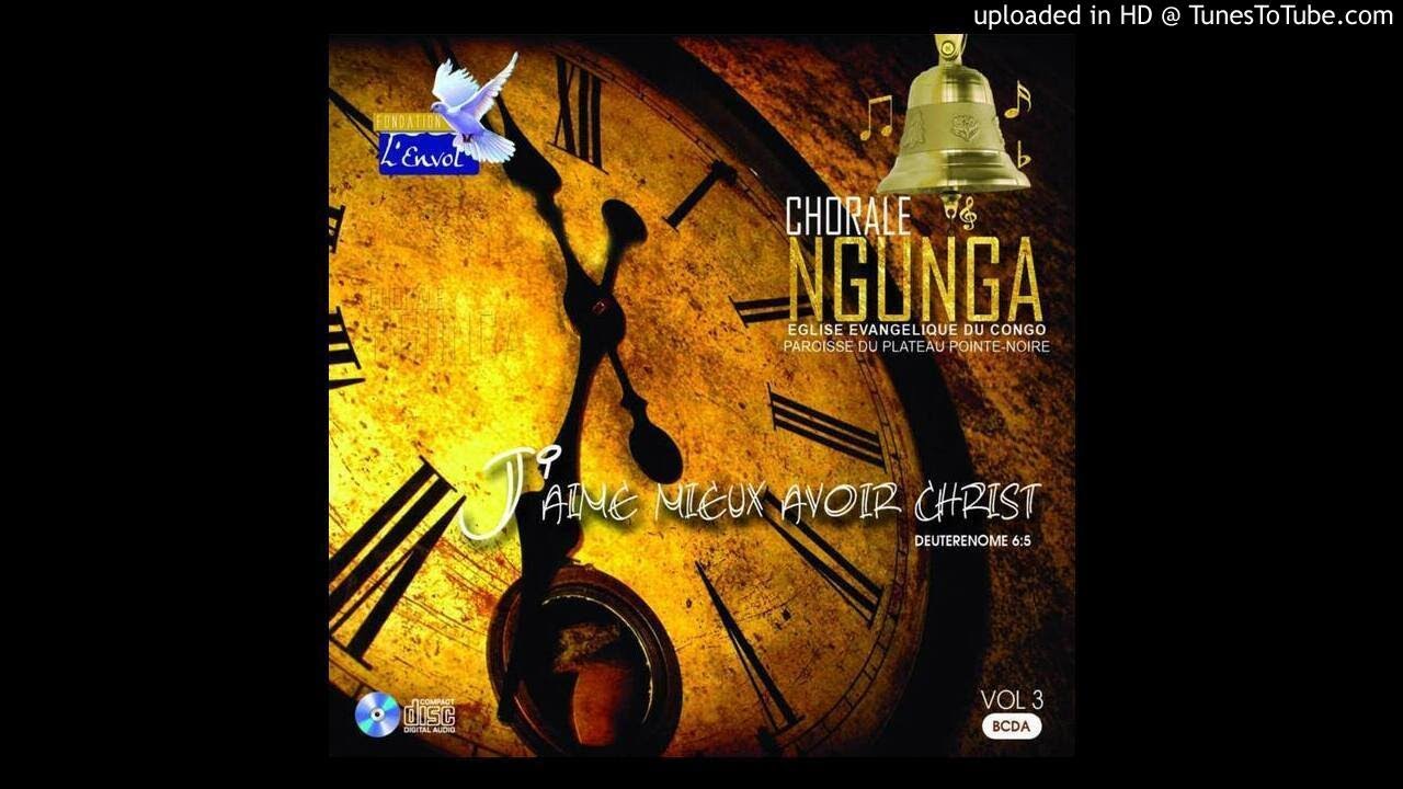 J'aime mieux avoir Christ By Chorale NGUNGA EEC