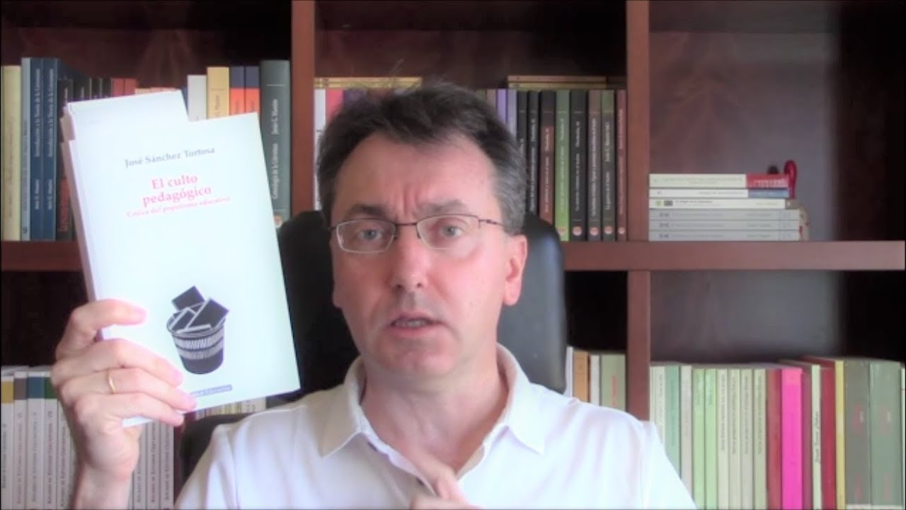 Crítica de El culto pedagógico. Crítica del populismo educativo, de José Sánchez Tortosa