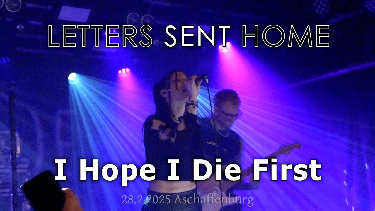 Letters Sent Home - I Hope I Die First - Live 28.2.2025