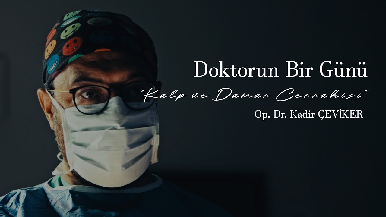 Doktorun Bir Günü | Kalp ve Damar Cerrahisi | Op. Dr. Kadir Çeviker