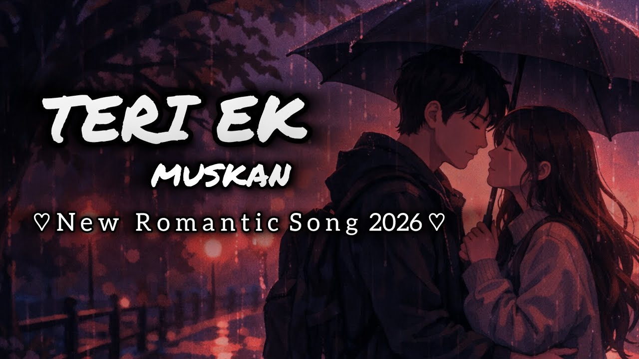 New Song 2026 | Teri Ek Muskan | Hindi Song !! #song  #youtubevideo 