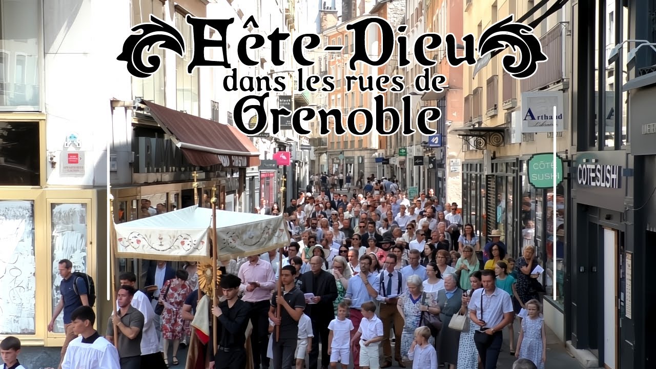 Fête-Dieu dans les rues de Grenoble - Procession - Dimanche 22 juin 2025