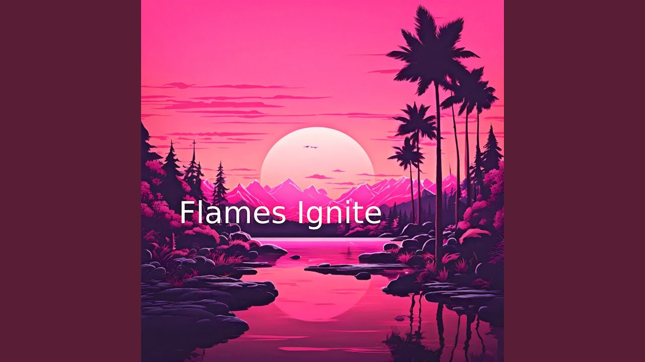 Flames Ignite