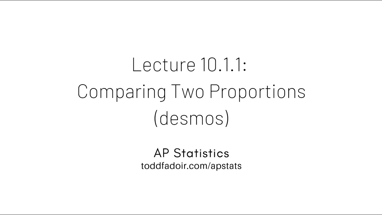 Лекция 10.1.1 по статистике AP: Сравнение двух пропорций