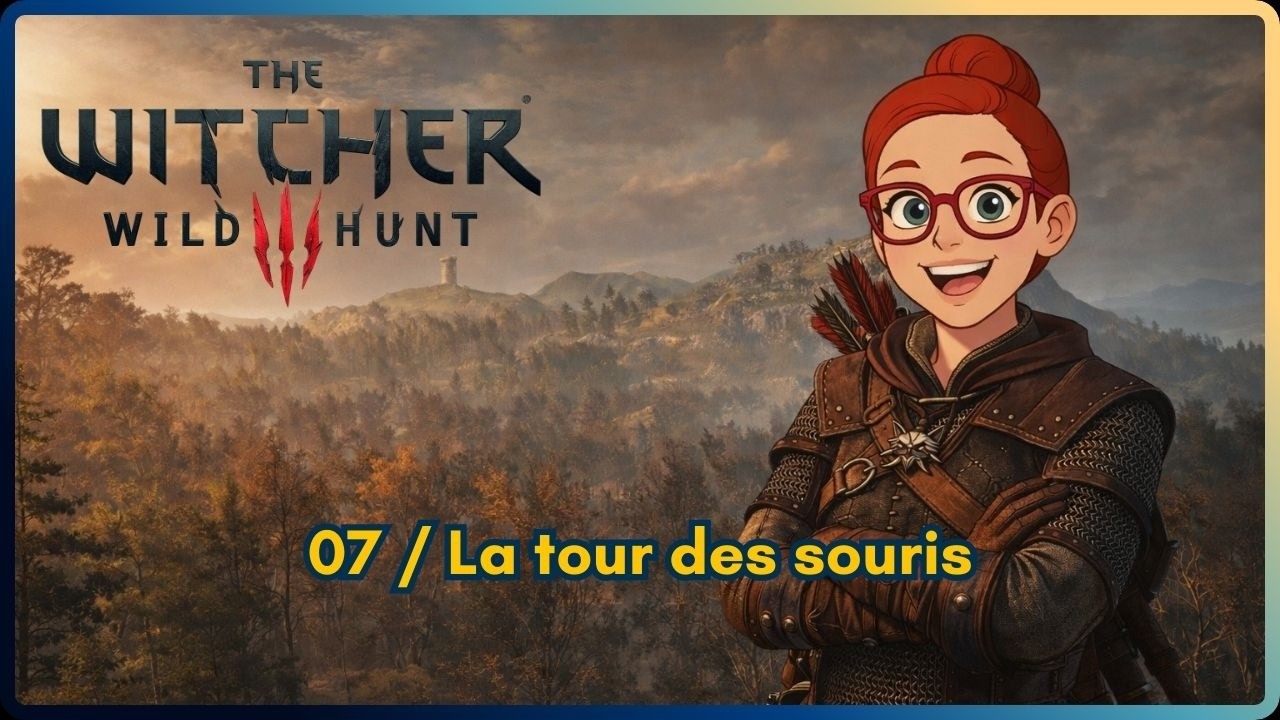 The Witcher 3 | Episode 07 | La tour des souris
