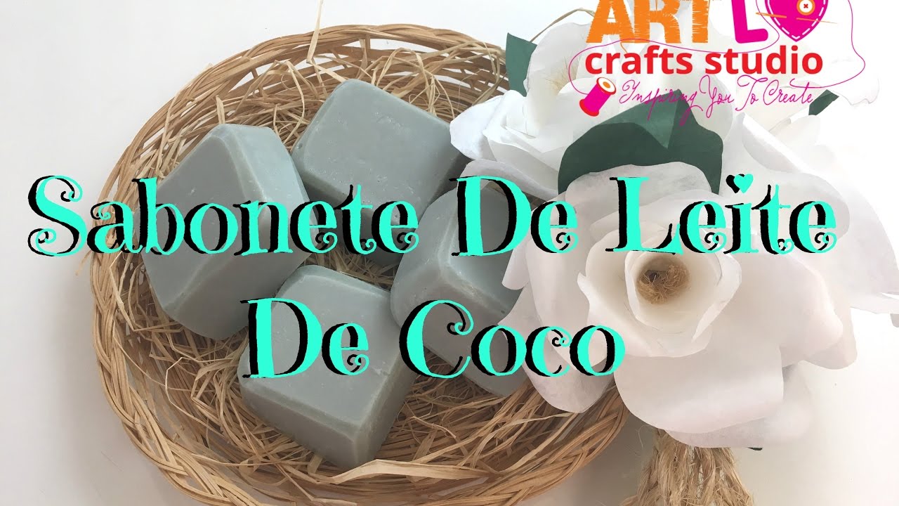 🔴 Como Fazer Sabonete Caseiro De Leite De Coco (Super Hidratante!) - E 96