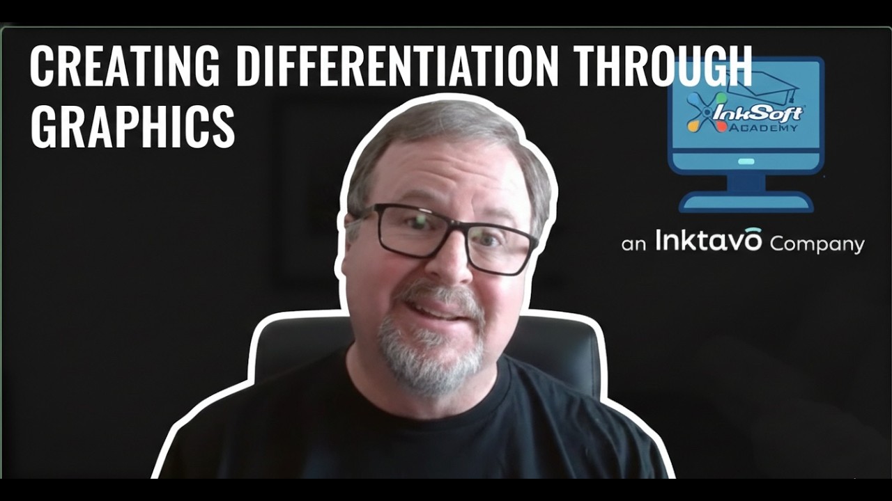 InkSoft Academy Mastering Series: Module 6: Creating Differentiation Through Graphics