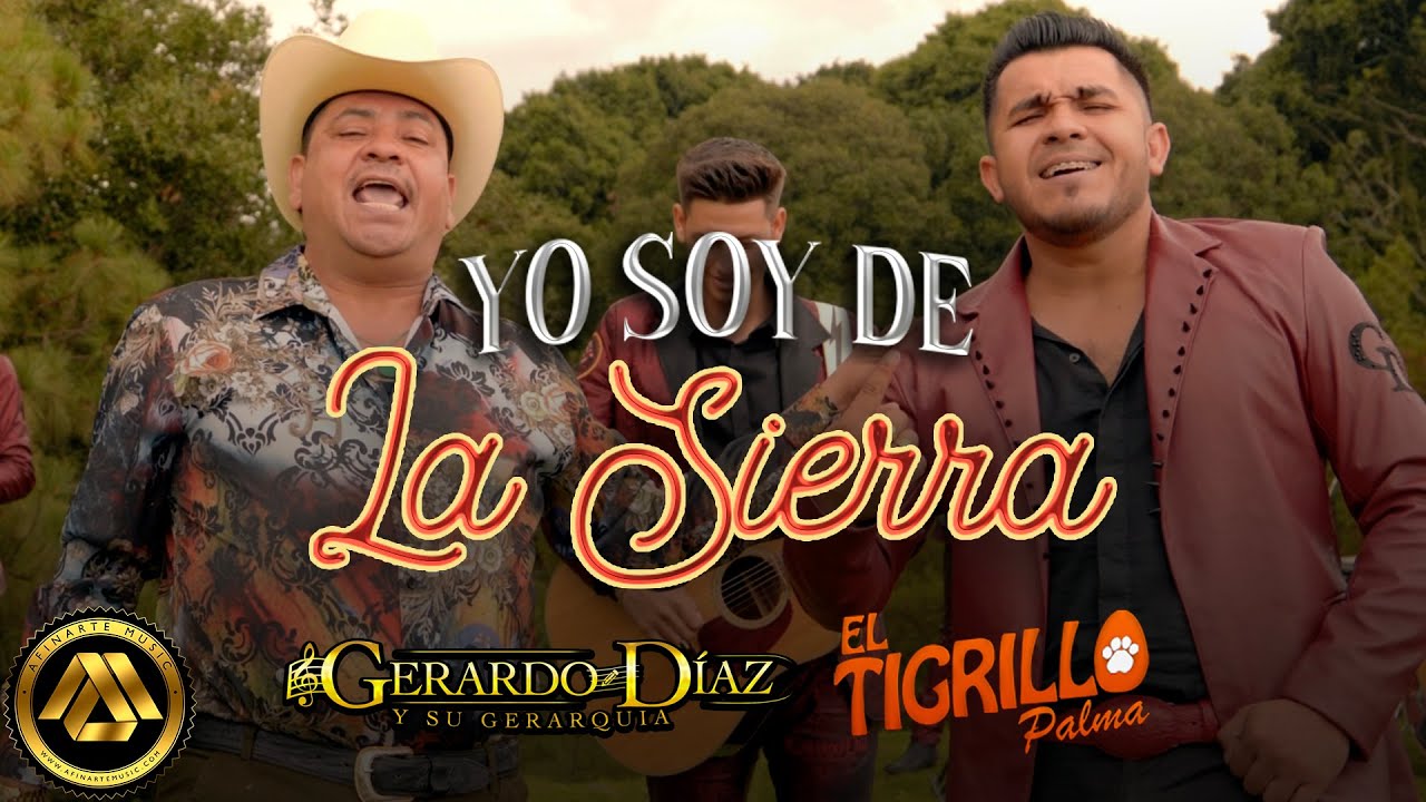 Gerardo Diaz y Su Gerarquía & El Tigrillo Palma - Yo Soy de la Sierra (Video Oficial)