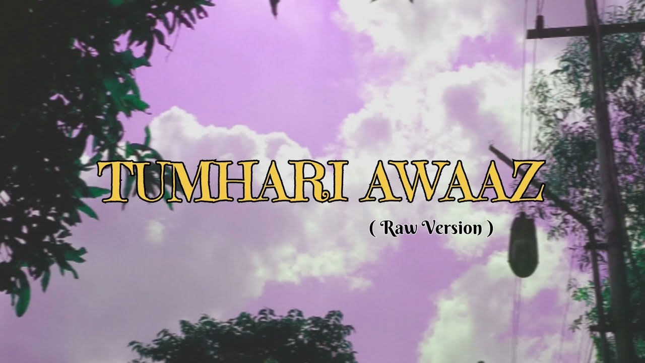 Tumhari Awaaz | Raw Version | Alamin | Water Vibes