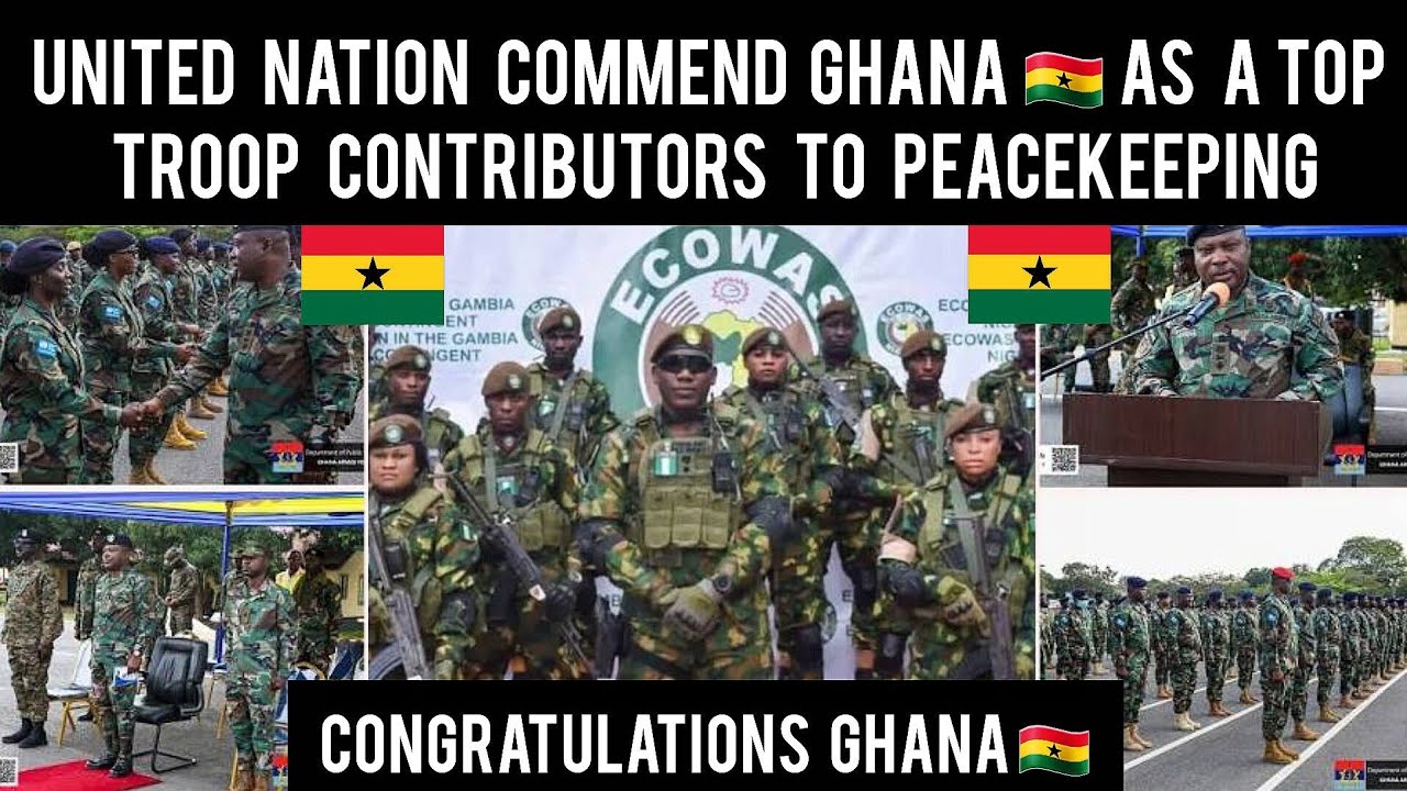 Ghana 🇬🇭 Ranked 1st In Africa And 6 In The World Top Troop Contributors Of Keepkeeping 