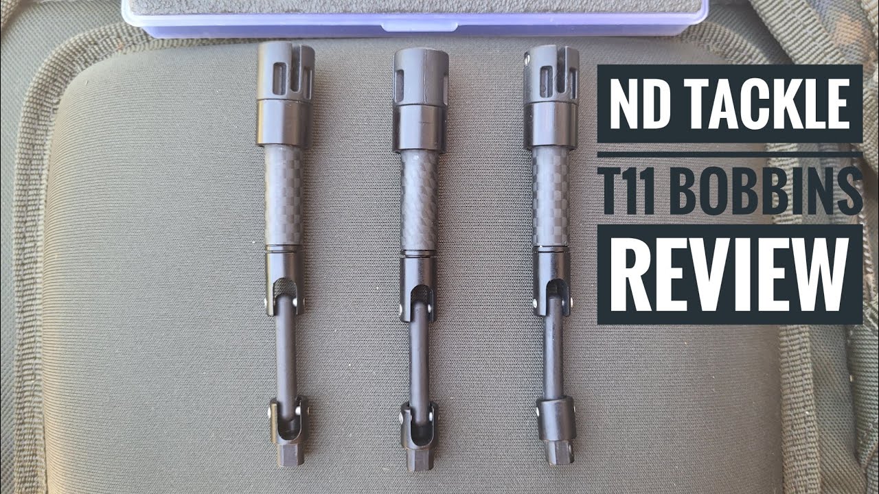 ND TACKLE T11 BOBBIN REVIEW