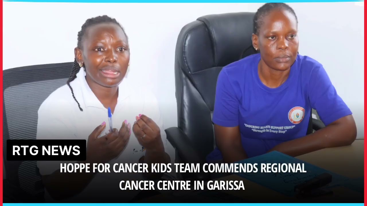 Hope for Cancer Kids Team Commends Regional Cancer Centre in Garissa
