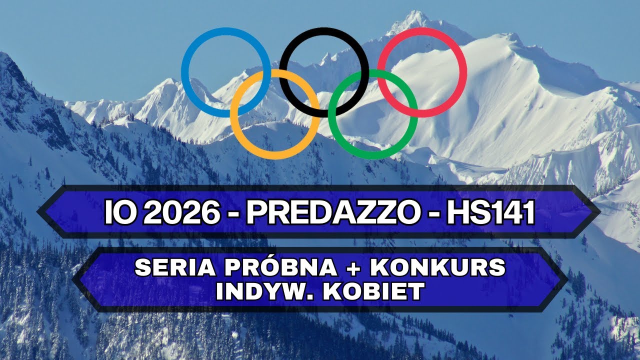 IO 2026 - CORTINA D'AMPEZZO/MEDIOLAN - PREDAZZO HS141 - SERIA PR&Oacute;BNA I KONKURS INDYW. KOBIET