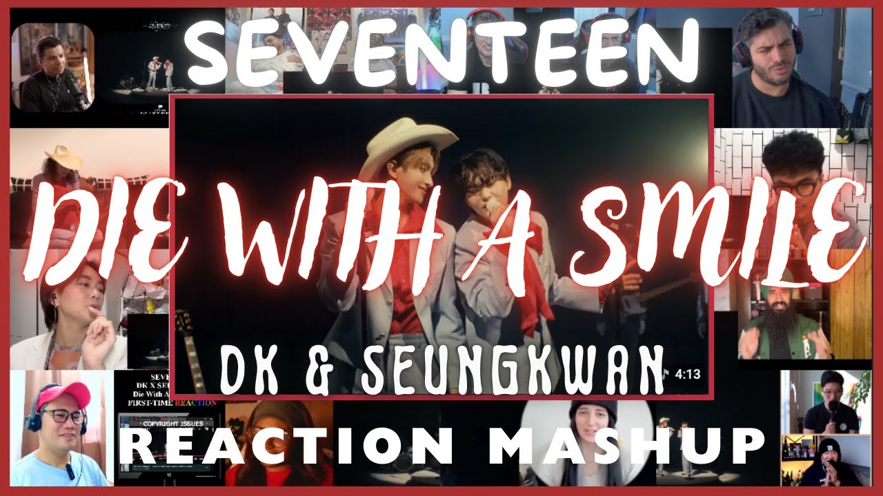 [COVER] DK X SEUNGKWAN - Die With A Smile (Original Song : Lady Gaga, Bruno Mars)︱REACTION MASHUP