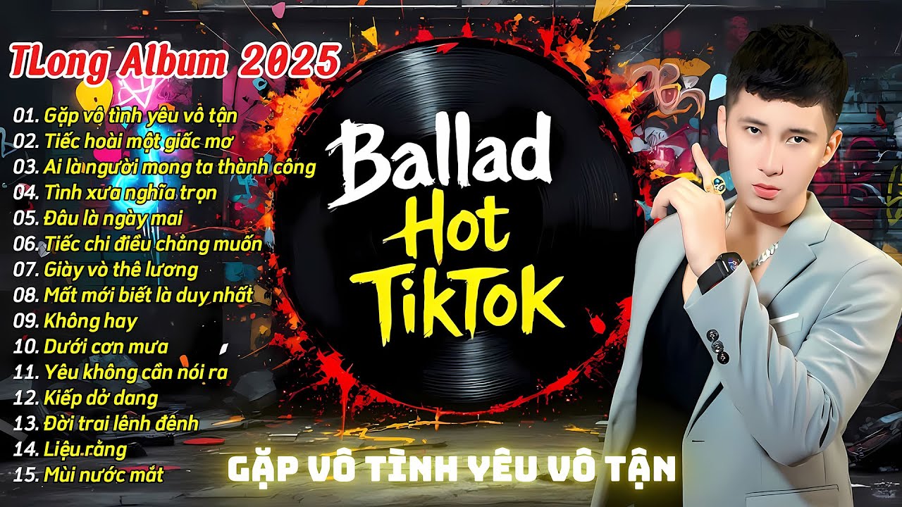 🔥 Ballad Hot TikTok 2025 | Gặp Vô Tình Yêu Vô Tận - TLong | Tuyển Tập Nhạc Buồn Gây Nghiện Mới Nhất