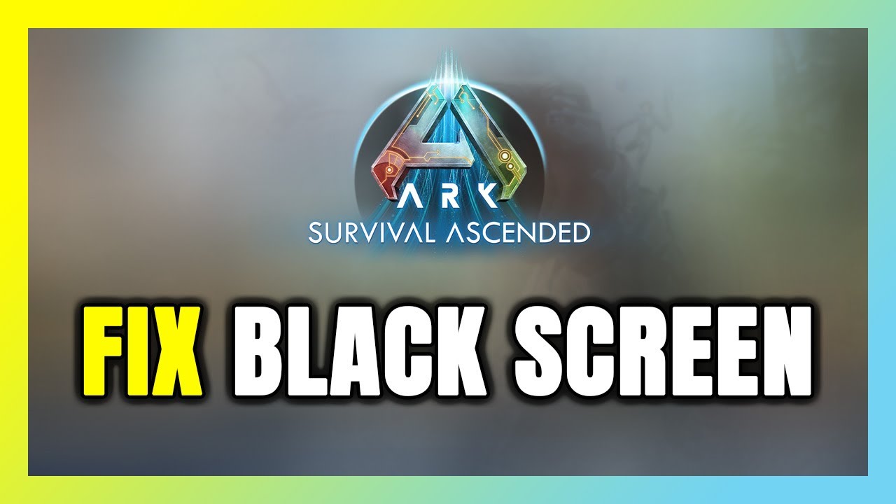 How to FIX ARK: Survival Ascended Black Screen!