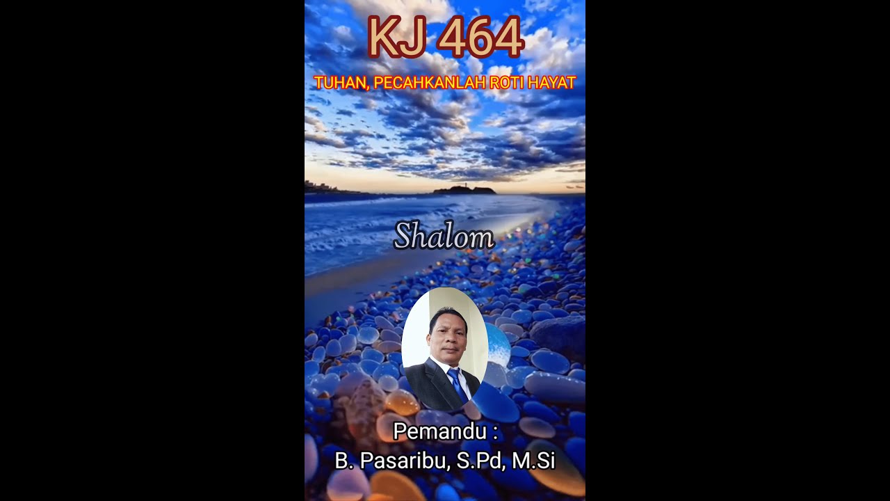 KJ 464 | TUHAN, PECAHKANLAH ROTI HAYAT | Pemandu : B. Pasaribu, S.Pd, M.Si