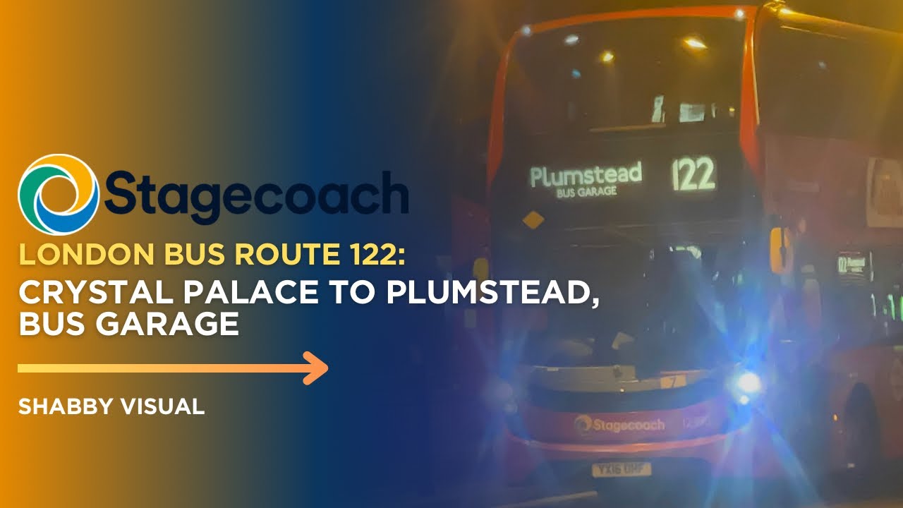 Full Ride on TFL Bus Route 122: Crystal Palace to Plumstead Bus Garage | Stagecoach Selkent!