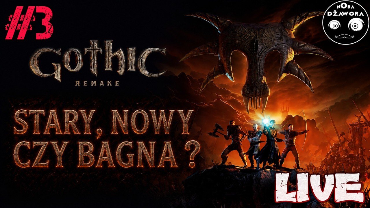 STARY NOWY CZY BAGNA ? / GOTHIC 1 REMAKE / #3 / LIVE / POGADUCHY