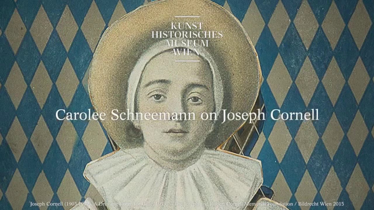 Carolee Schneemann on Joseph Cornell at the Kunsthistorisches Museum Wien