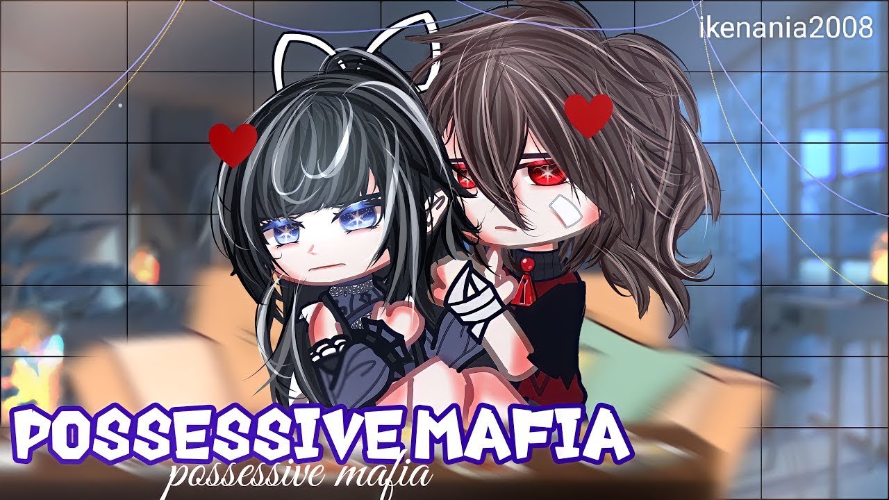 •Mafia possessive🖤||GCMM full movie by:@ikenania 2008