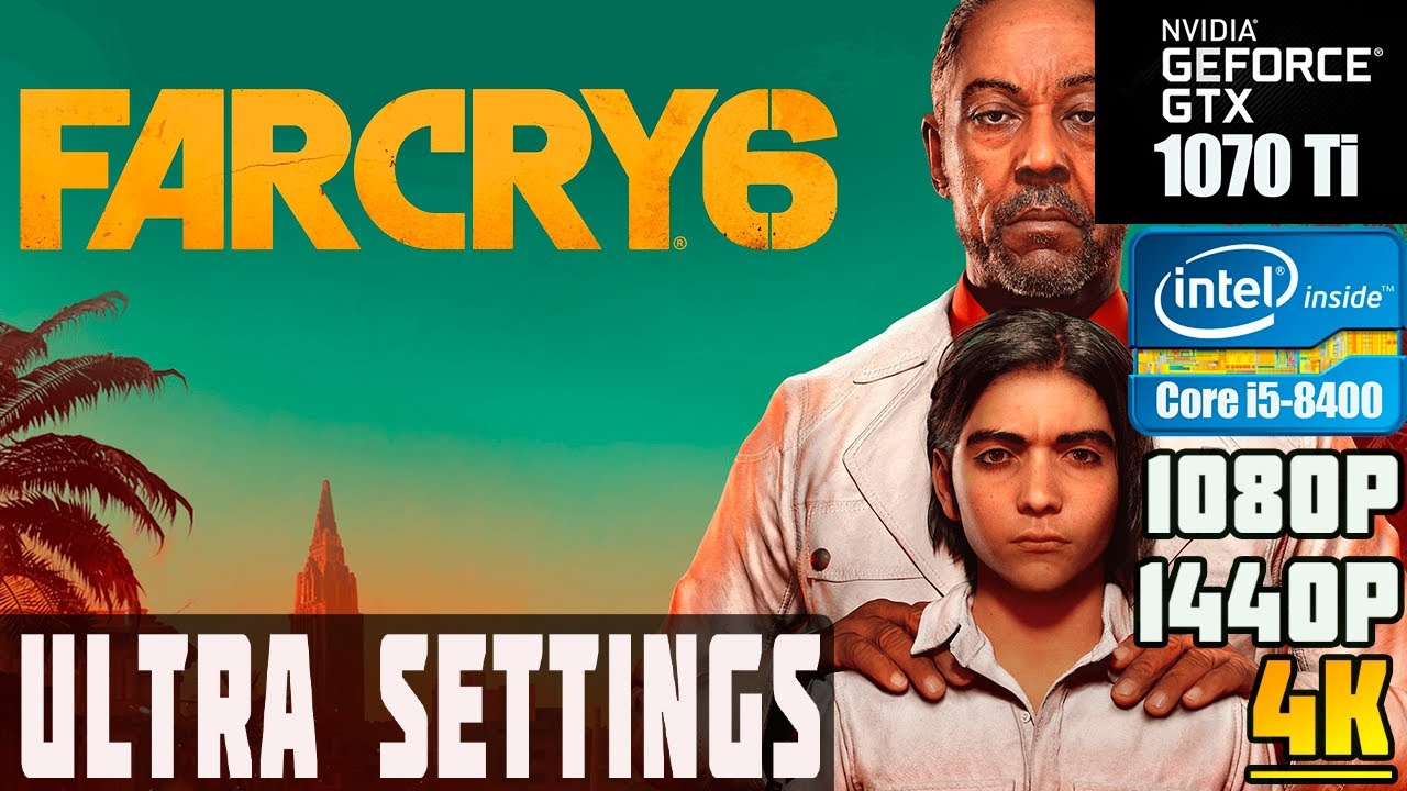 Far Cry 6. GTX 1070 TI + i5-8400. ULTRA SETTINGS. 1080p,1440p, 4K.