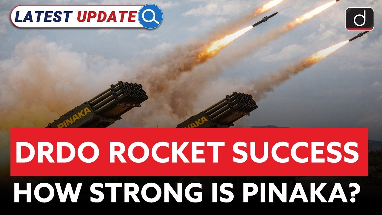 Pinaka Rocket Flight Test | What Does It Mean for India? | Latest Update | Drishti IAS English
