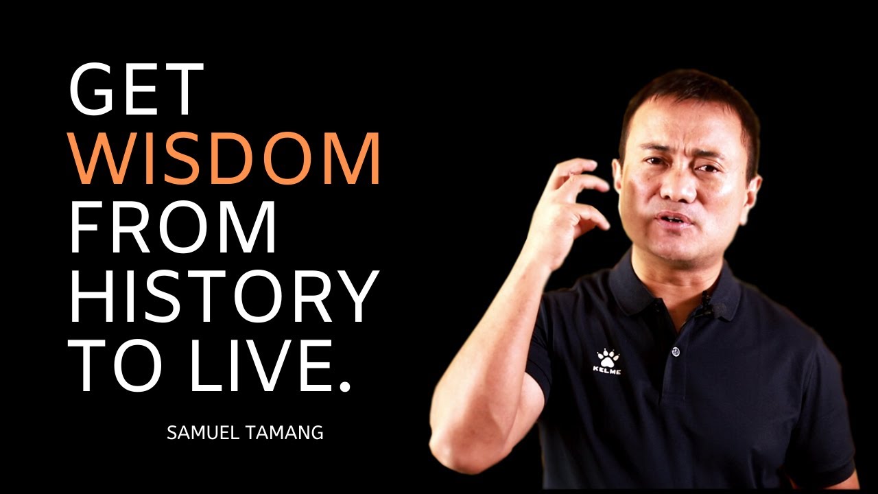 Get Wisdom from History to Live II Samuel Tamang II Nepali