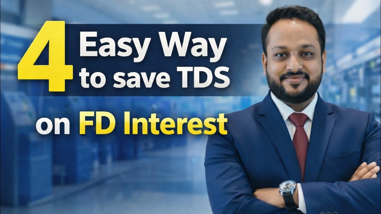 4 Easy Ways to Save TDS on FD Interest | FD Tax Saving Tips 2026|| सबसे आसान तरीका 