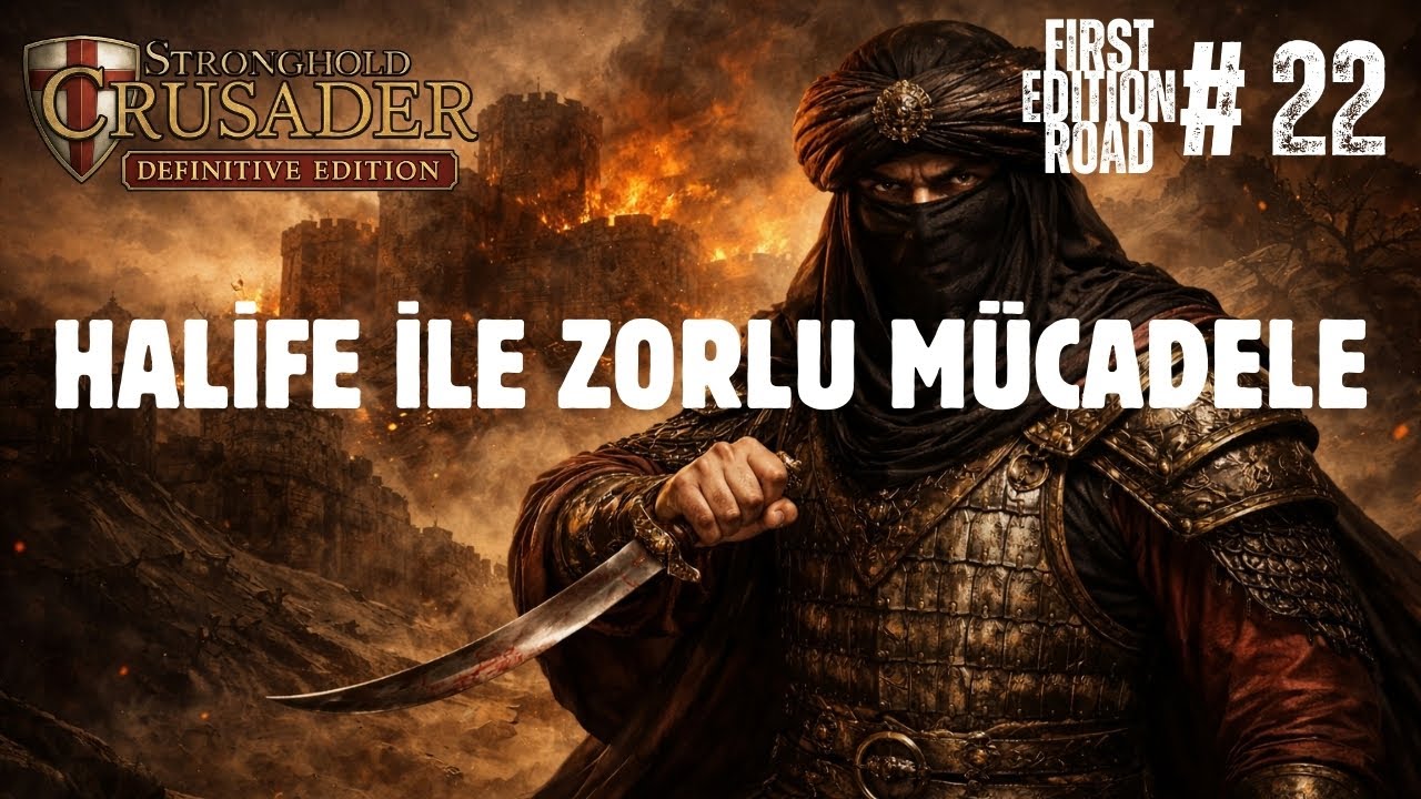 Halife ile Zorlu Mücadele ][ Stronghold Crusader D.E. First Edition Road 22.Bölüm