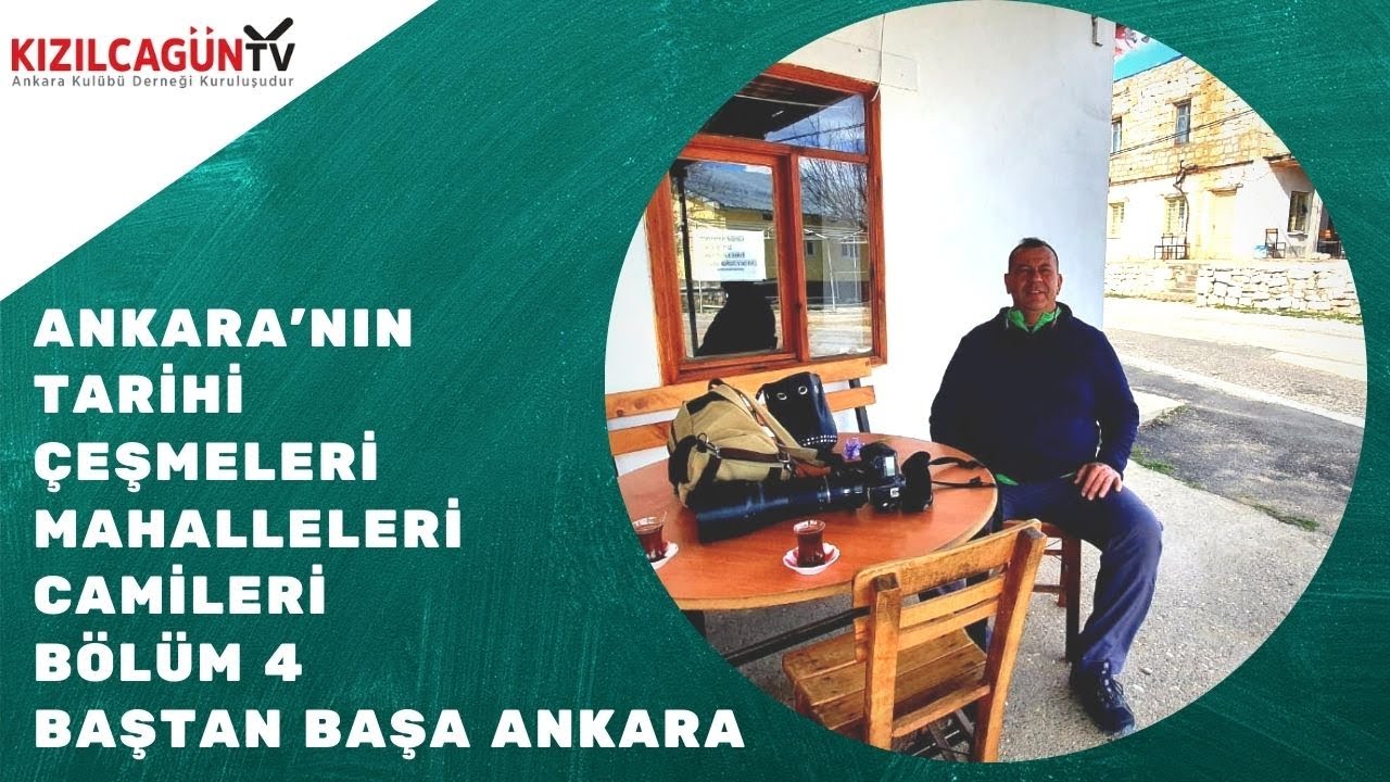 Ankara'nın Tarihi Çeşmeleri Mahalleleri Camileri Bölüm 4 / Baştan Başa Ankara