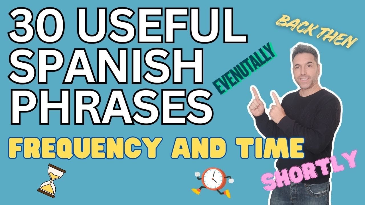 30 Spanish Words and Phrases to Talk About Time and Frequency