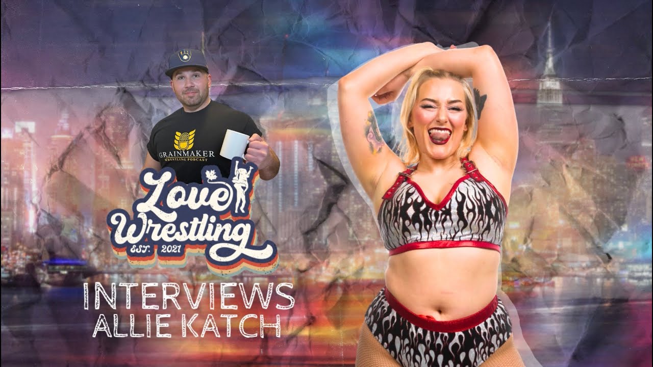 From Winnipeg to Worldwide ⎸ Love Wrestling Interviews: Allie Katch!