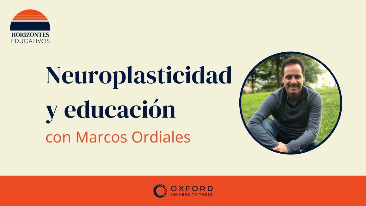 Horizontes educativos: Neuroplasticidad y educación con Marcos Ordiales