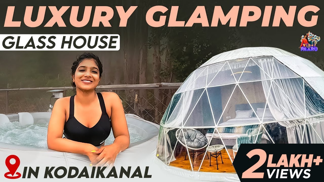 Luxury Glamping in Kodaikanal Glass House | Kodaikanal VLOG | VJ Parvathy | Vibe With Paaru