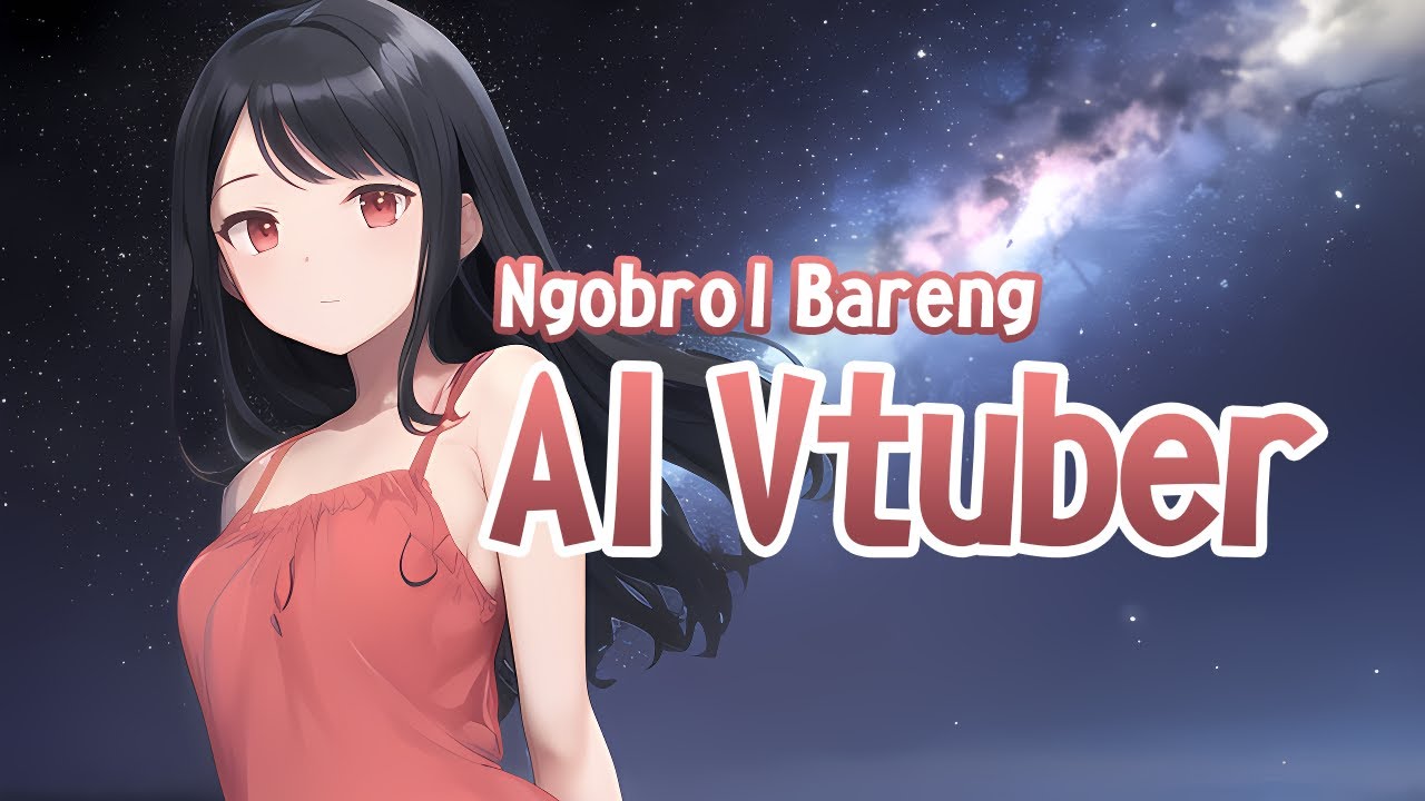 【AI Vtuber】 Ngobrol sama AI