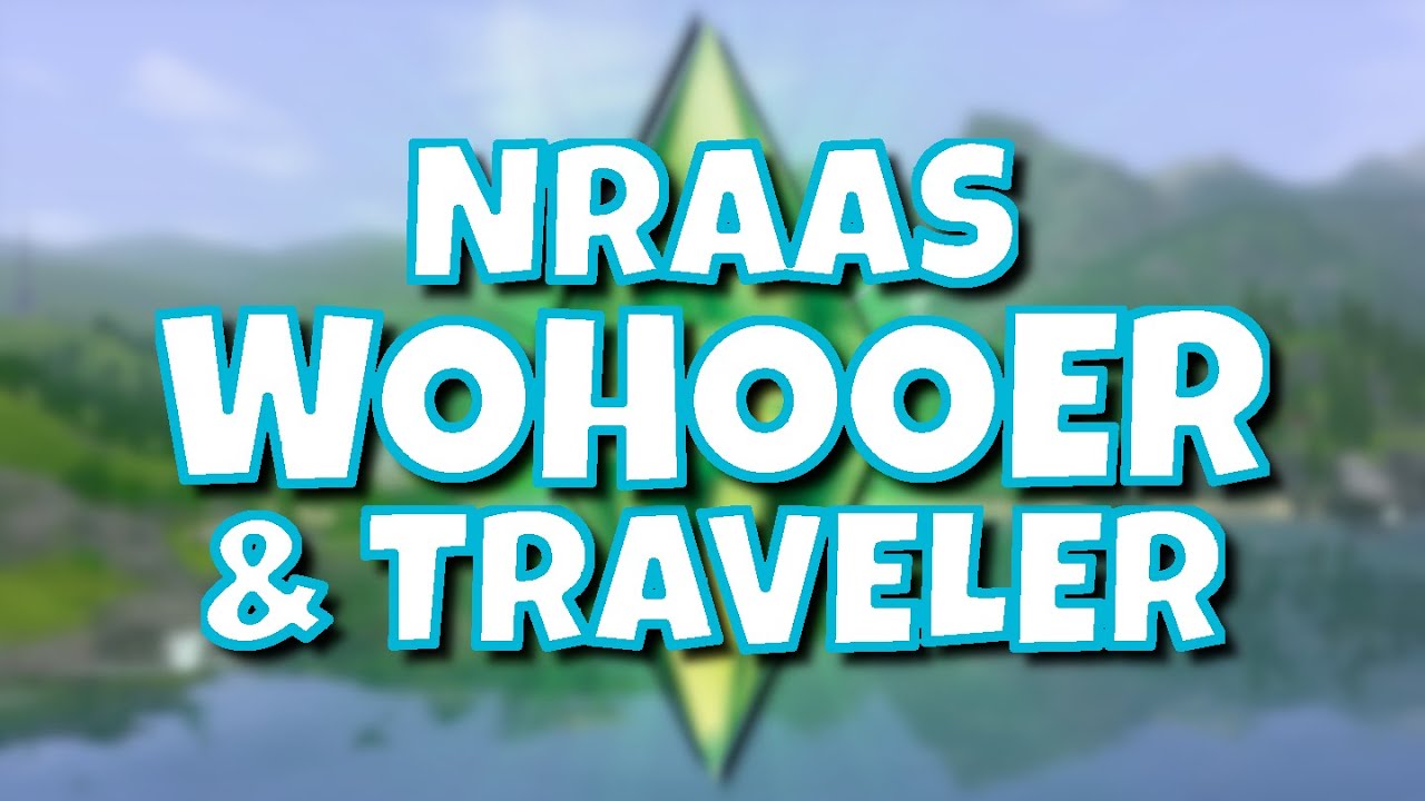 Nraas' Traveler & Woohooer Mods (Sims 3) || MOD MONDAY im August [2019]