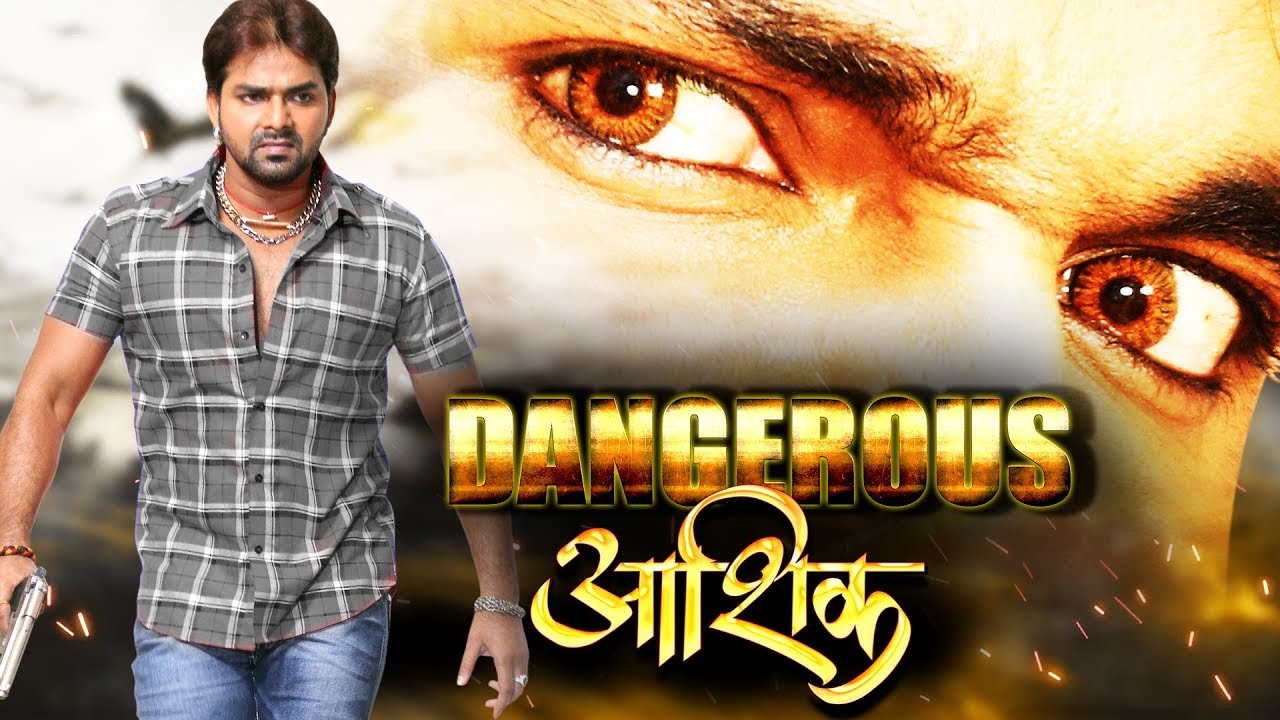Dangerous Aashiq | Pawan Singh Ki Sabse Hit Film 2019 | HD FILM 2019