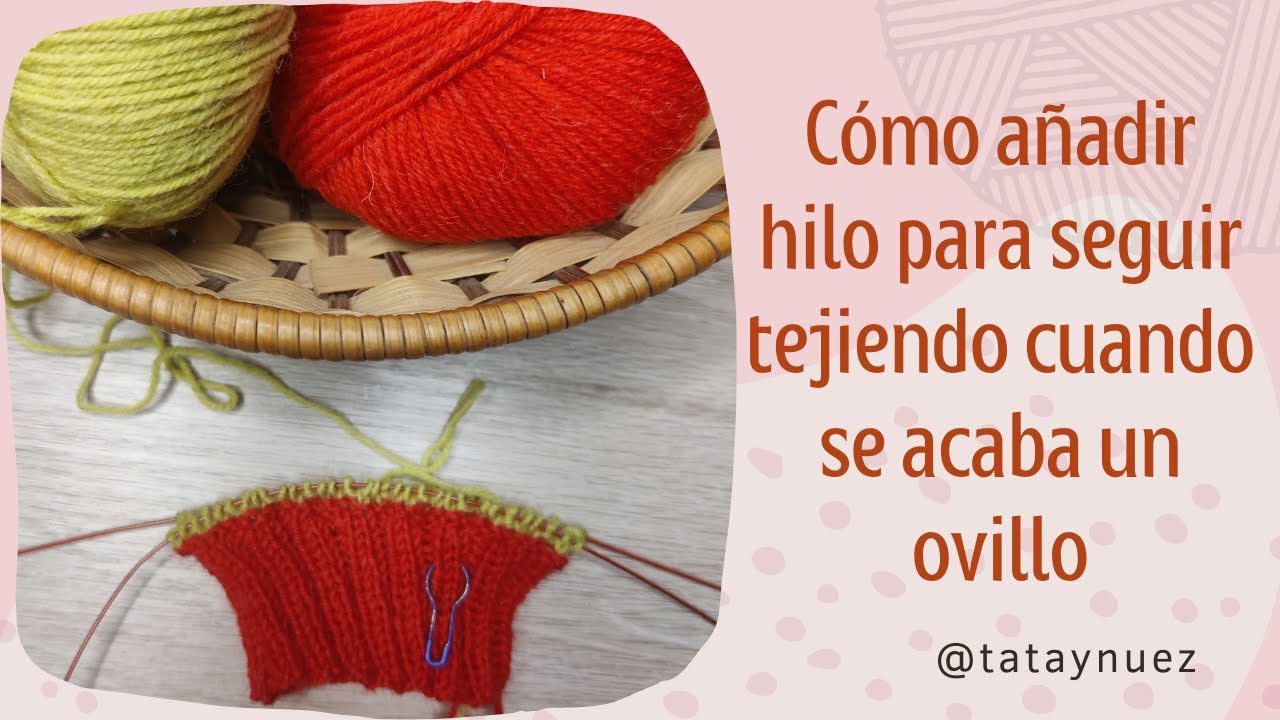 Cómo añadir un nuevo hilo cuando se termina el ovillo con el que estás tejiendo 🧶💜🧶