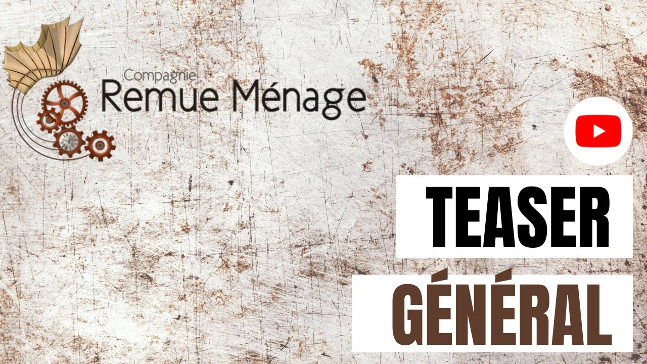 Cie Remue M&eacute;nage -  Teaser General