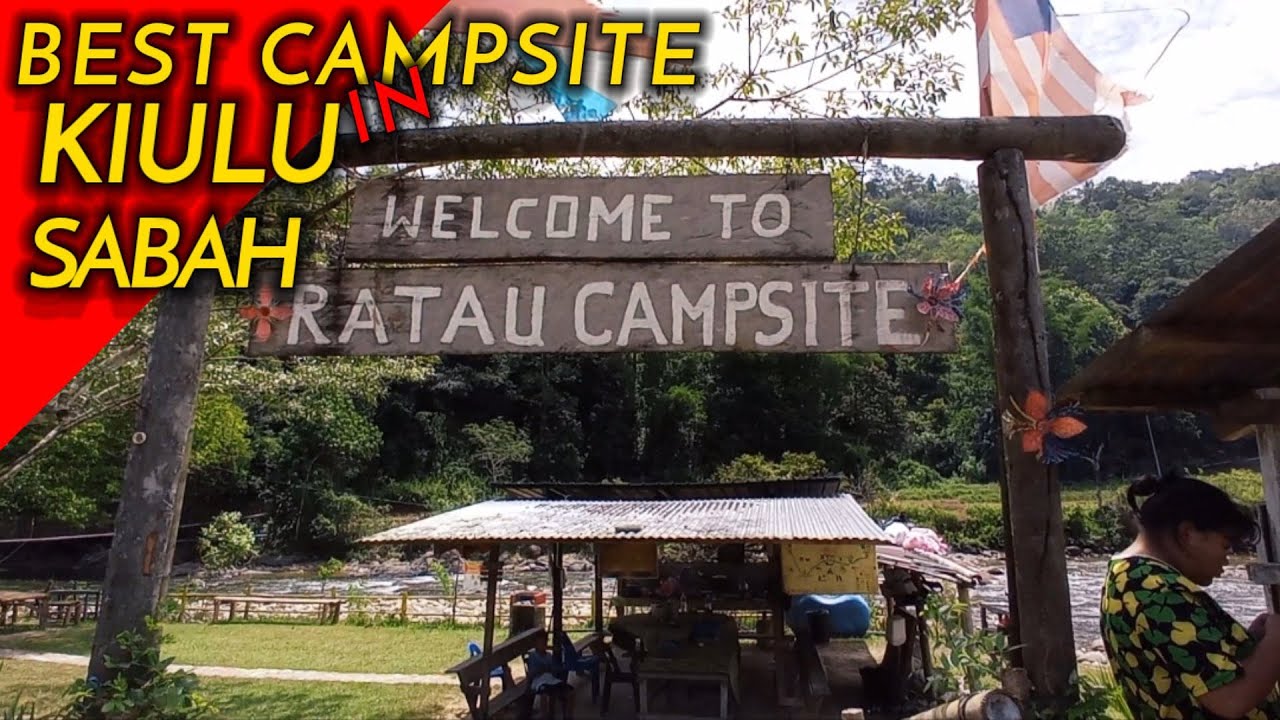 BEST CAMPSITE IN KIULU SABAH | RATAU CAMPSITE