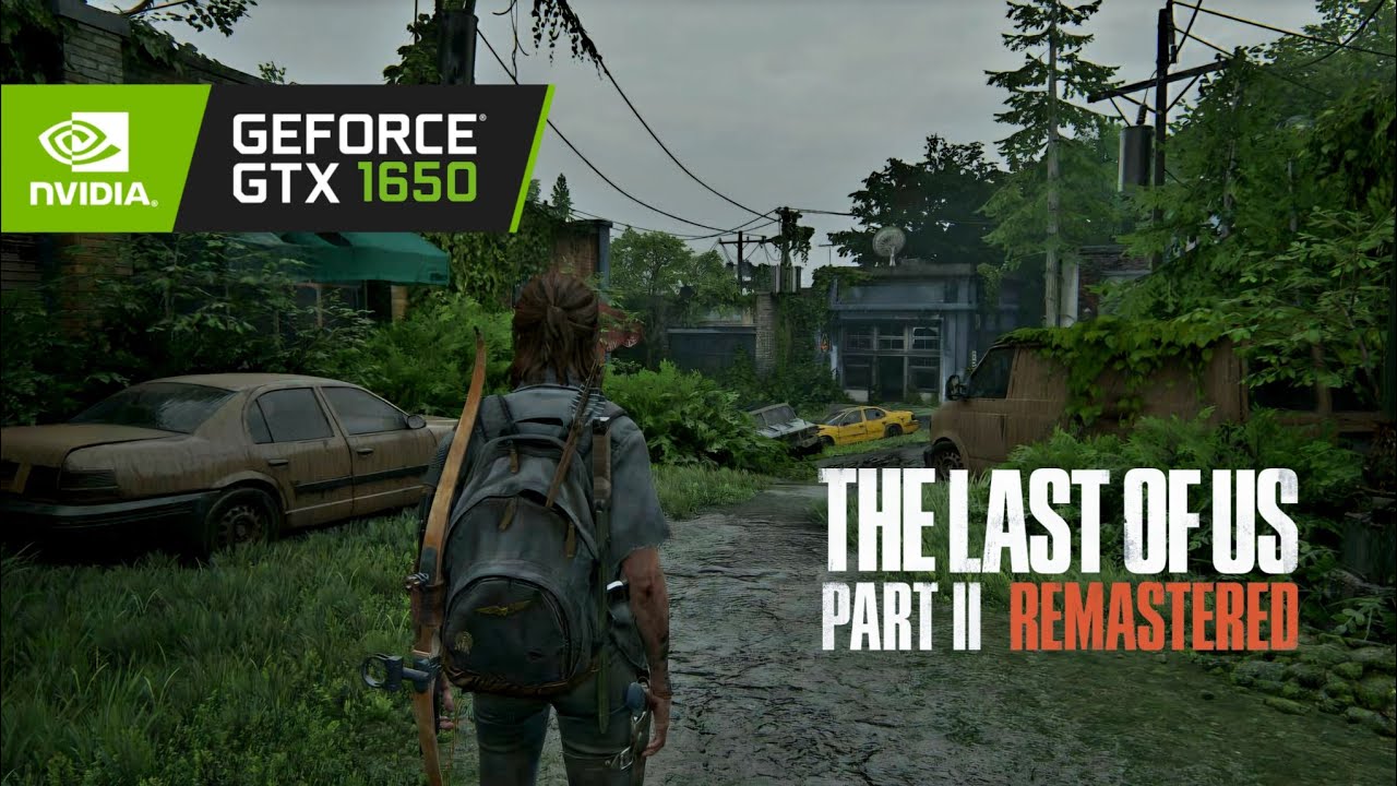 The Last of Us Part 2 Remastered - GTX 1650 - All Settings
