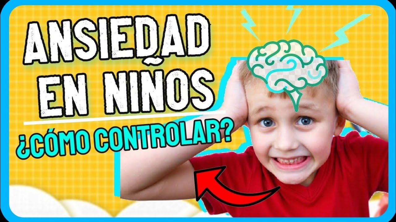 👉¿Como MANEJAR la ANSIEDAD en NIÑOS?✅ /ANSIEDAD INFANTIL ¿Qué es?