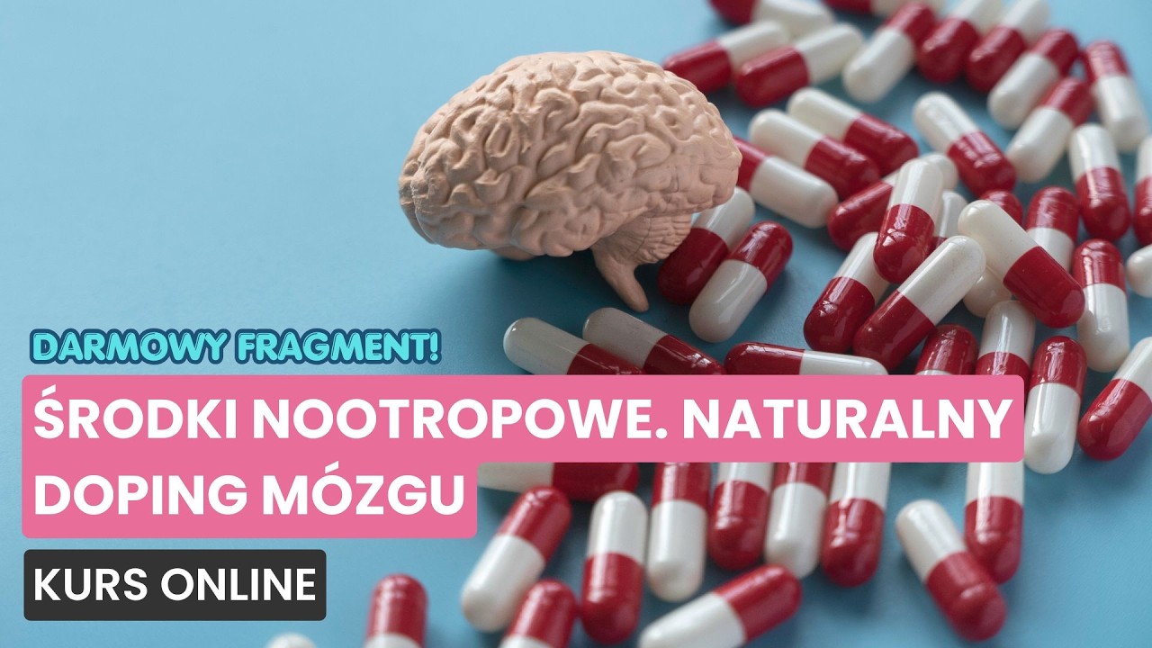 Środki nootropowe – doping mózgu | Julia Cichaczewska | 2. Konferencja Żywieniowa