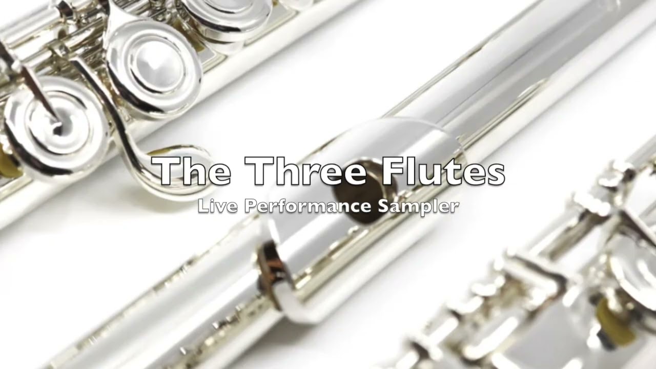 The Three Flutes  - Live Performance Sampler