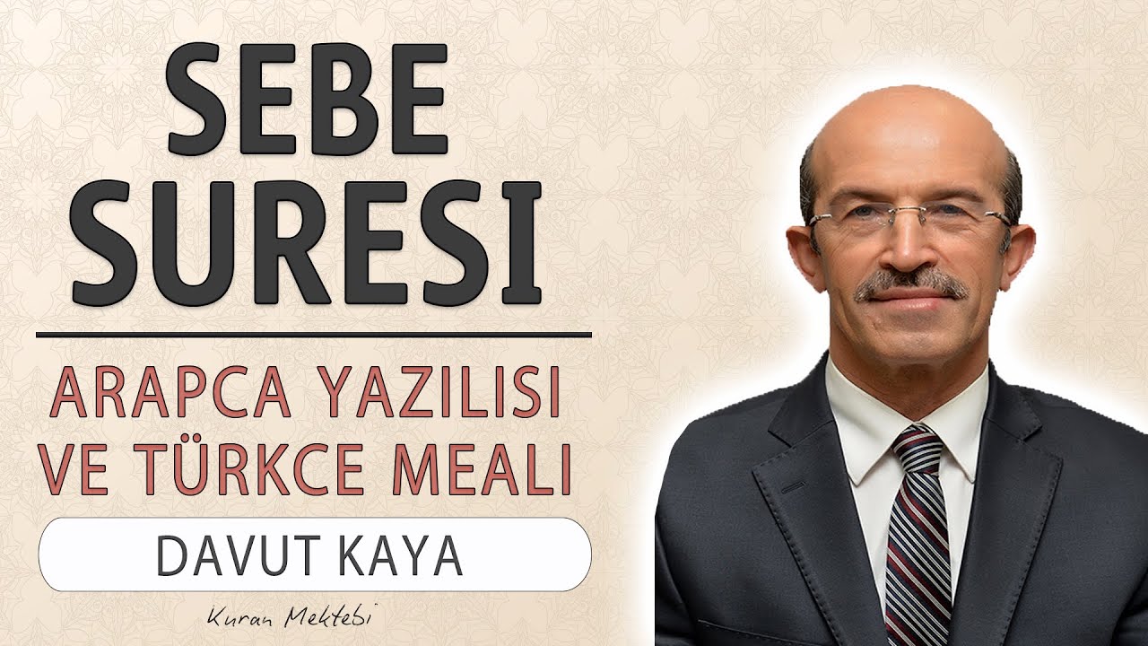 Sebe suresi anlamı dinle hızlı okuyuş Davut Kaya (Sebe suresi arap&ccedil;a yazılışı okunuşu ve meali)
