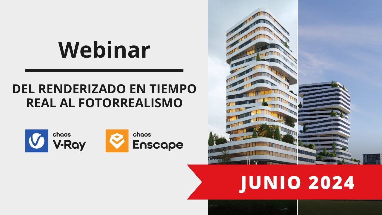 Webinar De V-Ray Y Enscape | Del Renderizado En Tiempo Real Con Enscape Al Fotorrealismo Con V-Ray